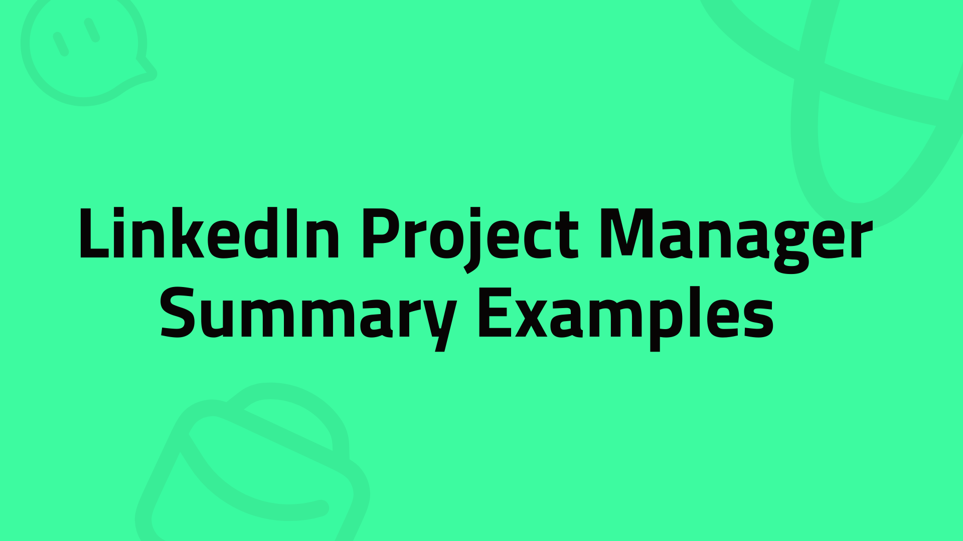 LinkedIn Project Manager Summary Examples for Better Job Searching 2025