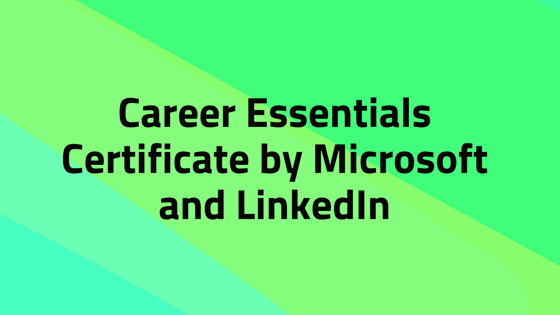 Career Essentials Certificate by Microsoft and LinkedIn: Land Your Dream Job Now