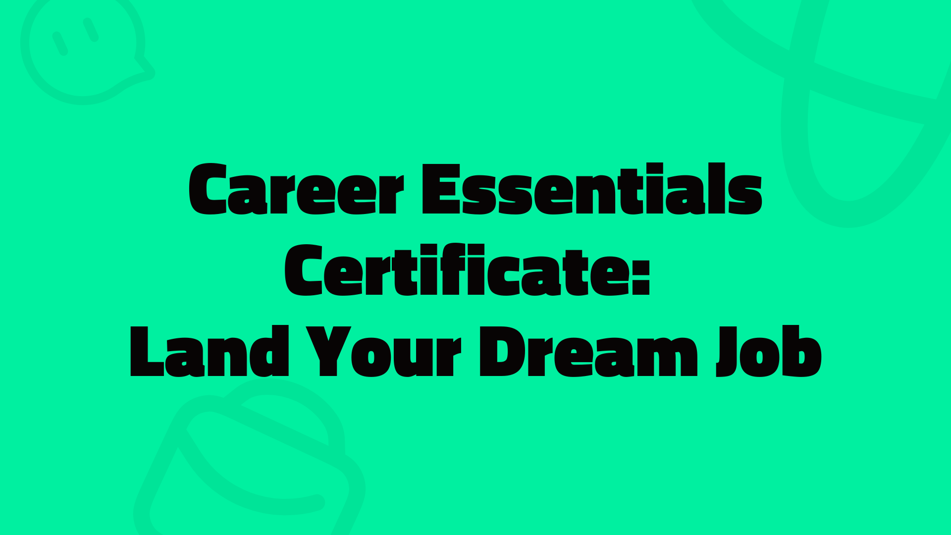 Career Essentials Certificate by Microsoft and LinkedIn: Land Your Dream Job Now