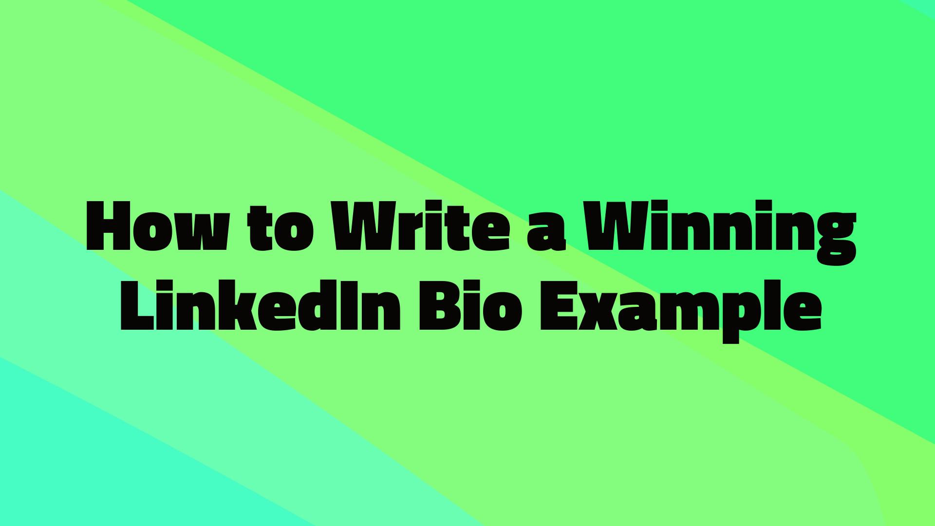 How to Create Winning Bio Examples on LinkedIn