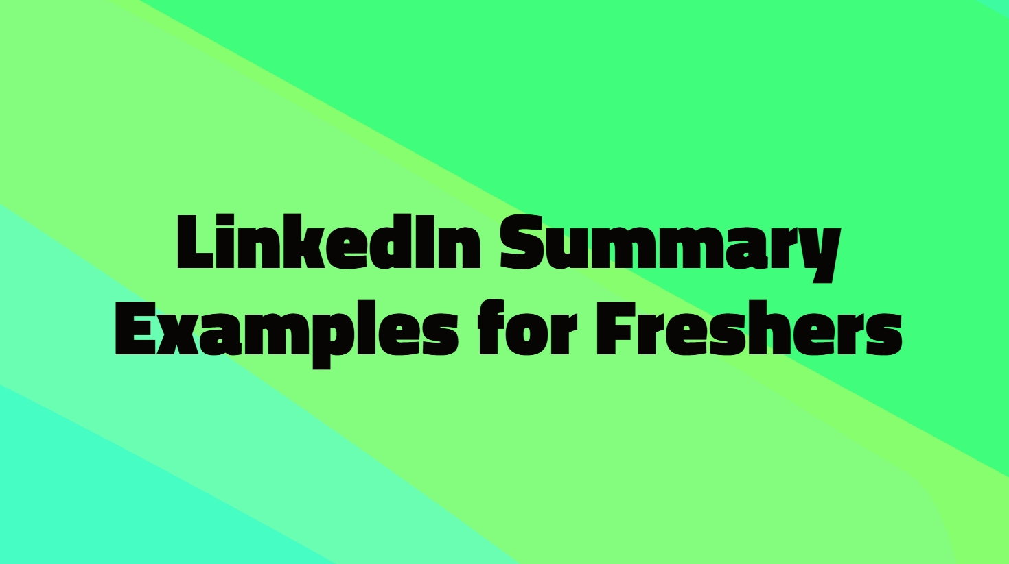 10 LinkedIn Summary Examples for Freshers + How to Write Tips