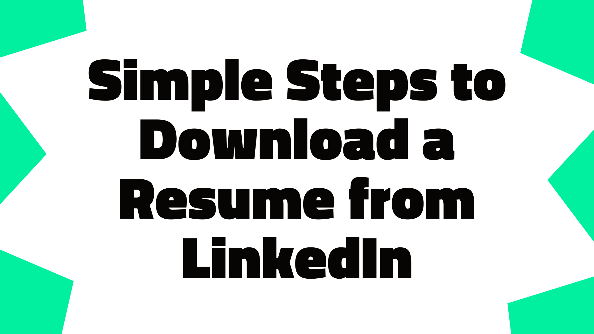 Simple Steps to Download a Resume from LinkedIn (Guide+Examples)