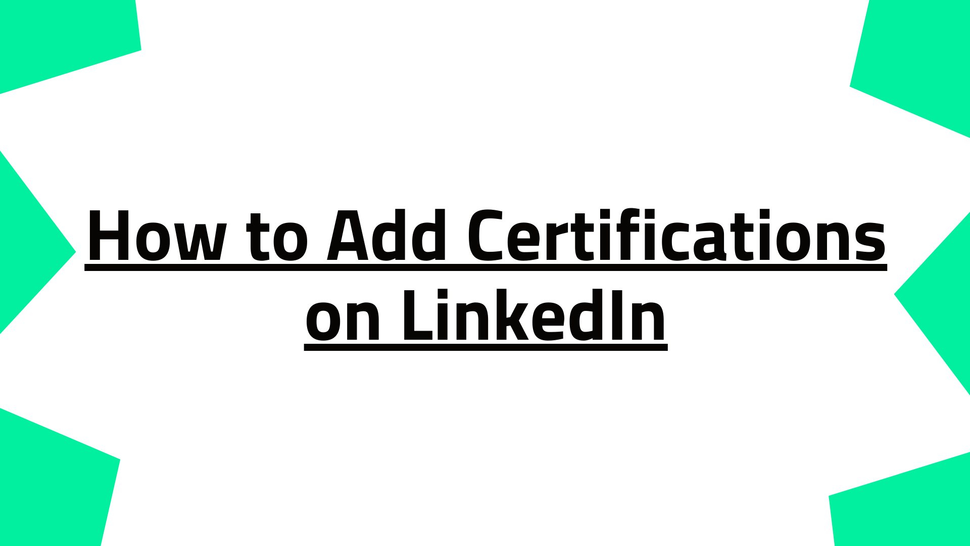 How to Add Certifications on LinkedIn: Complete Guide