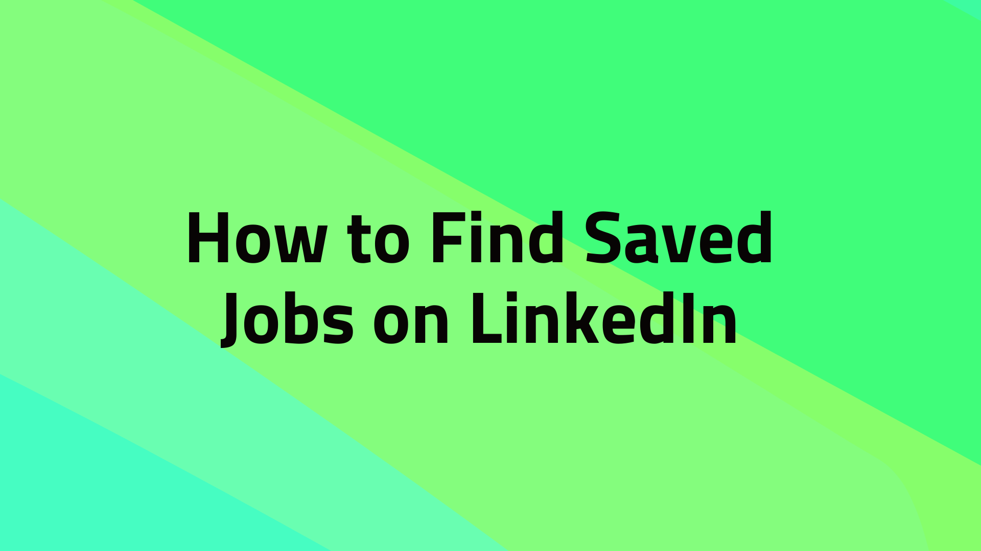 How to Find Saved Jobs on LinkedIn: Step-by-Step Guide