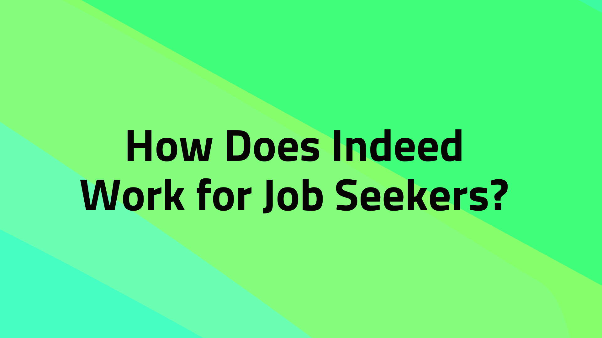 How Does Indeed Work for Job Seekers? A Complete Guide