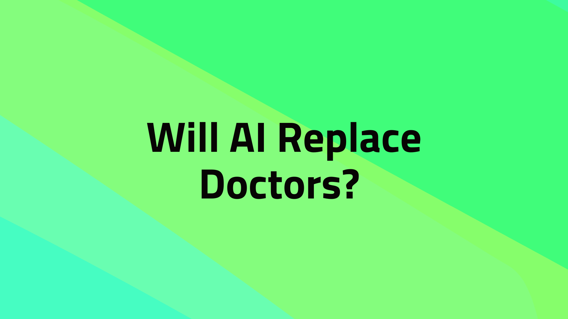 Will AI Replace Doctors? Reforming the Future of Healthcare