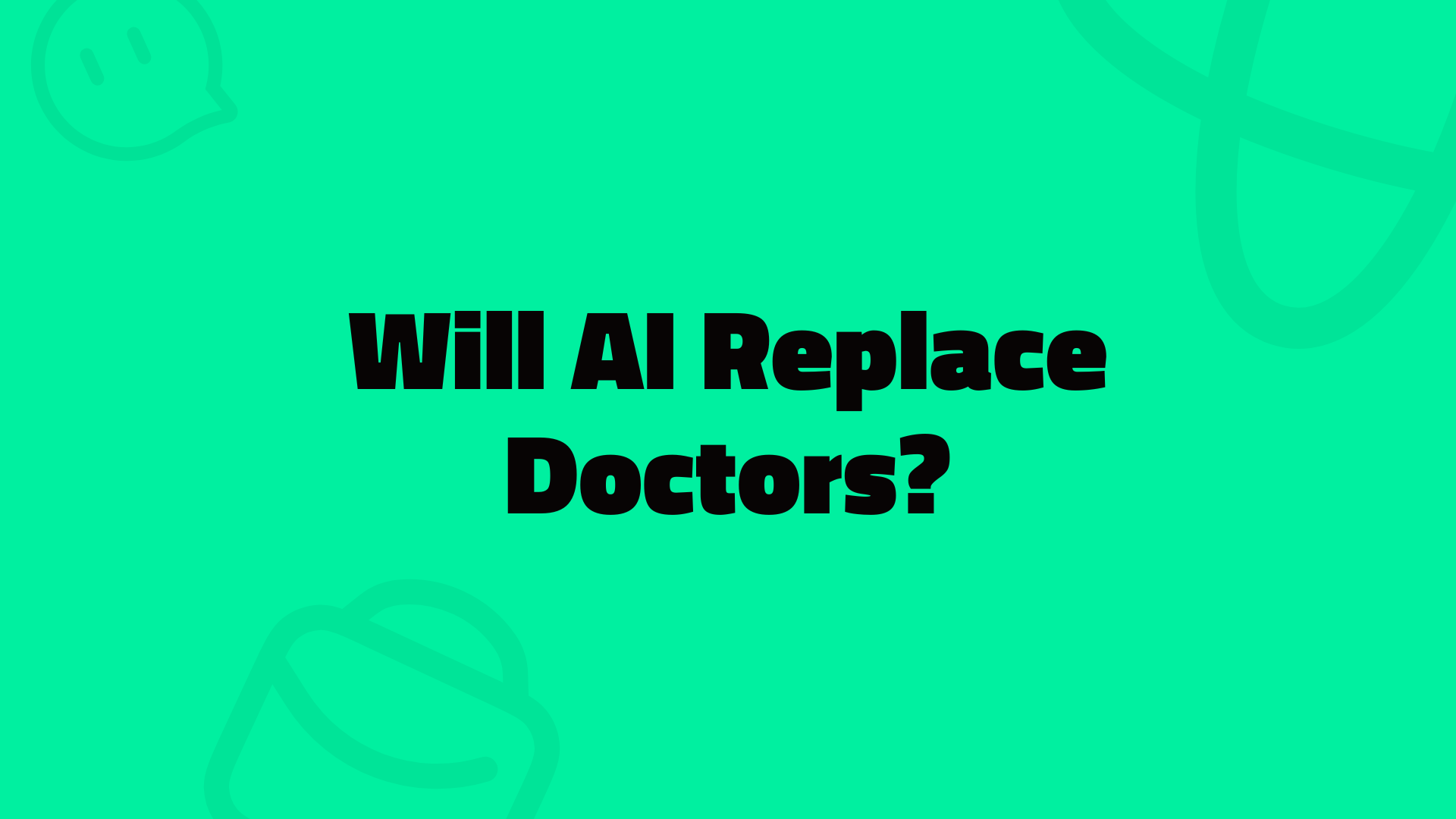 Will AI Replace Doctors? Reforming the Future of Healthcare