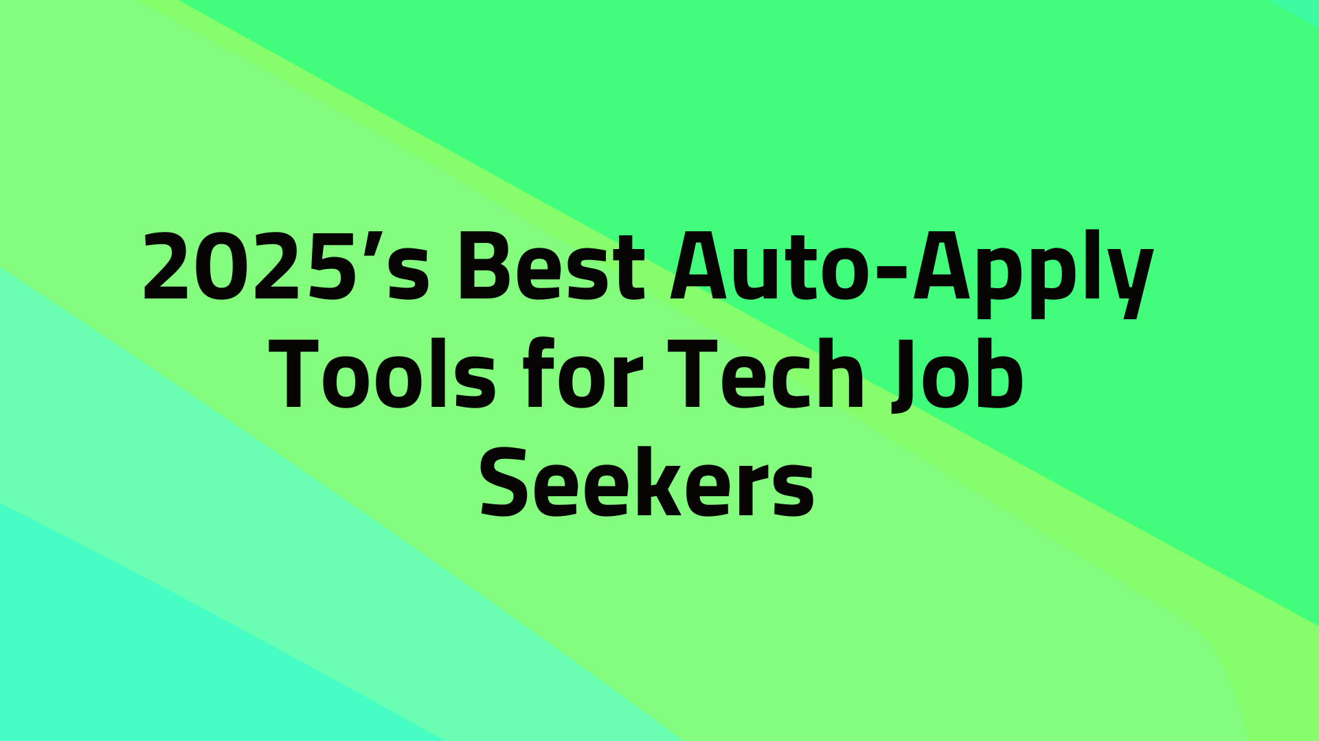 2025’s Best Auto-Apply Tools for Tech Job Seekers