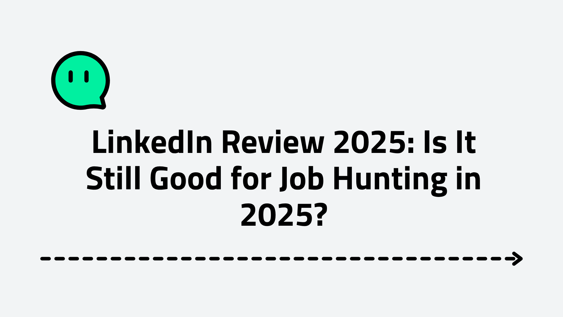 LinkedIn Review 2025: Is It Still Good for Job Hunting in 2025?