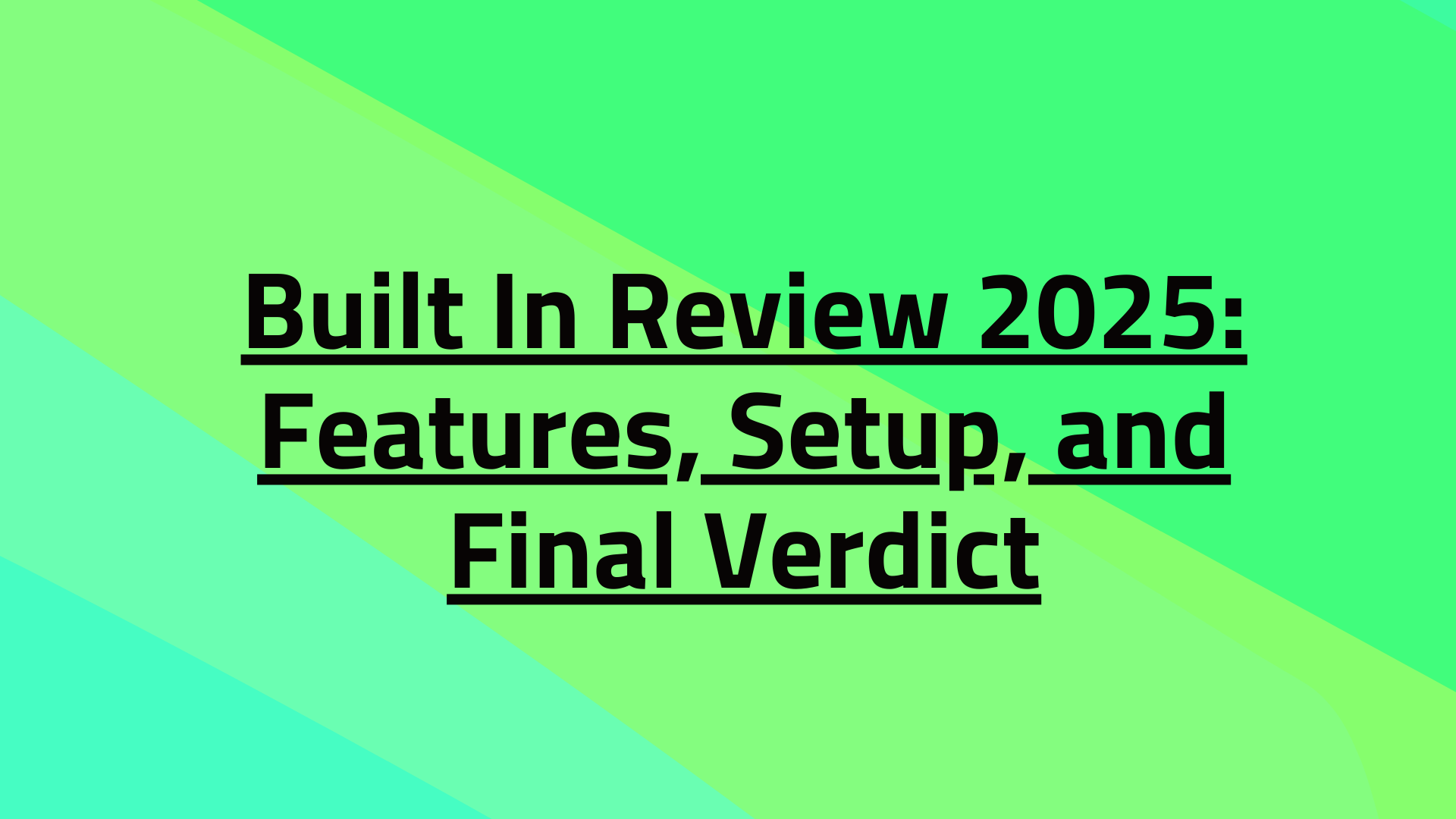 Built In Review 2025: Features, Setup, and Final Verdict