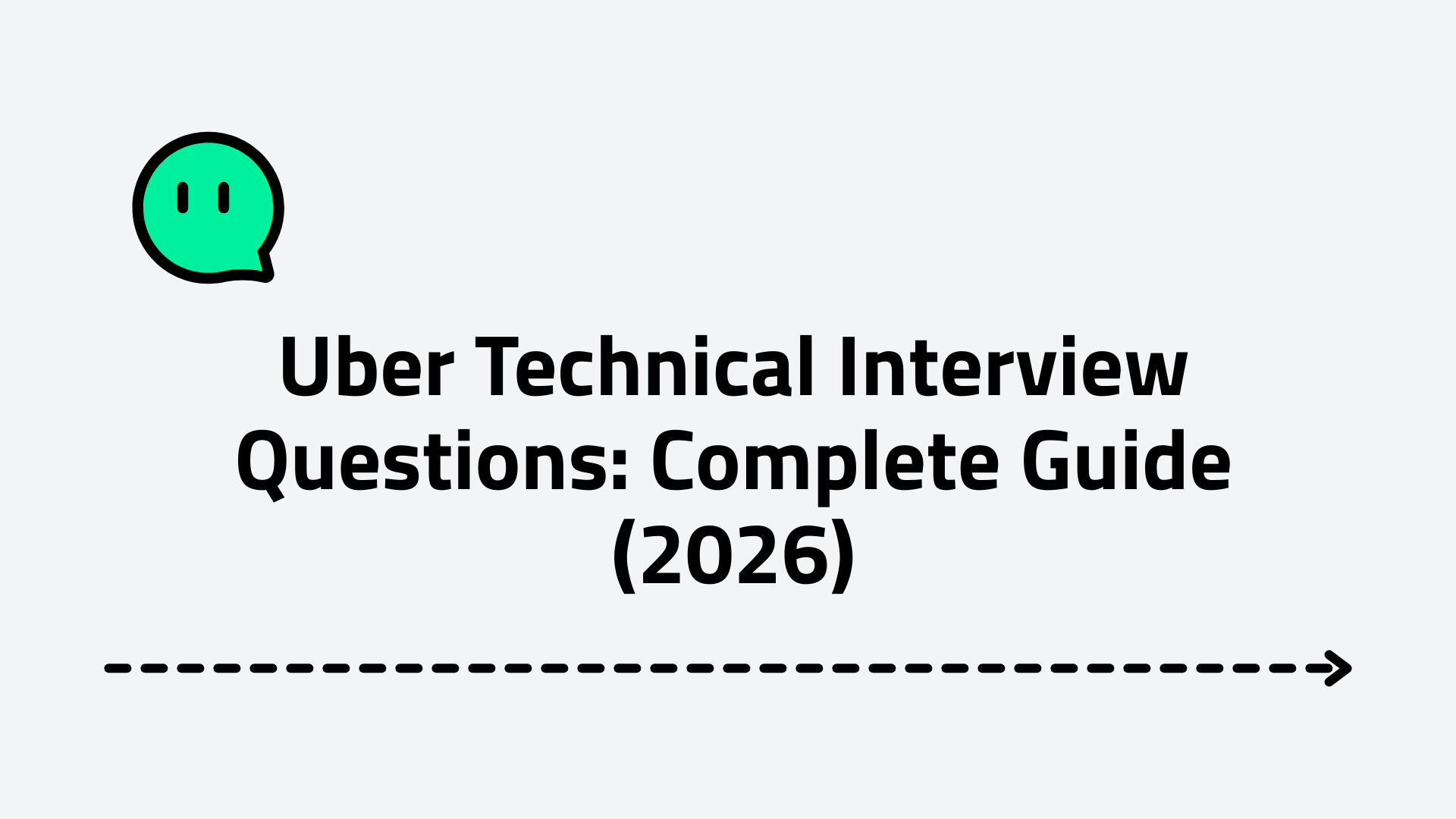 Uber Technical Interview Questions: Complete Guide (2026)