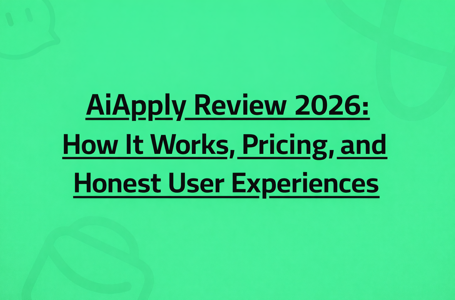 AiApply Review 2026: How It Works, Pricing, and Honest User Experiences