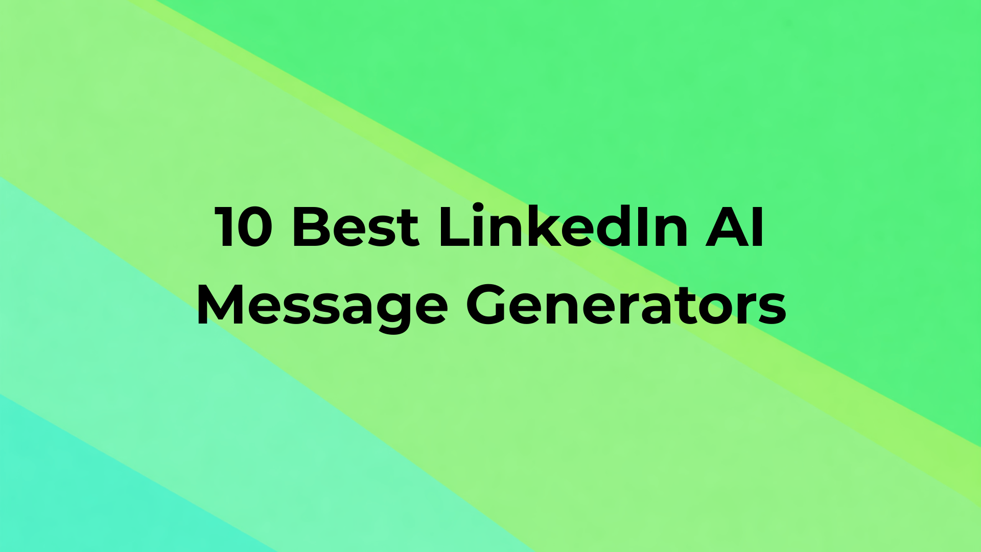 10 Best LinkedIn AI Message Generators
