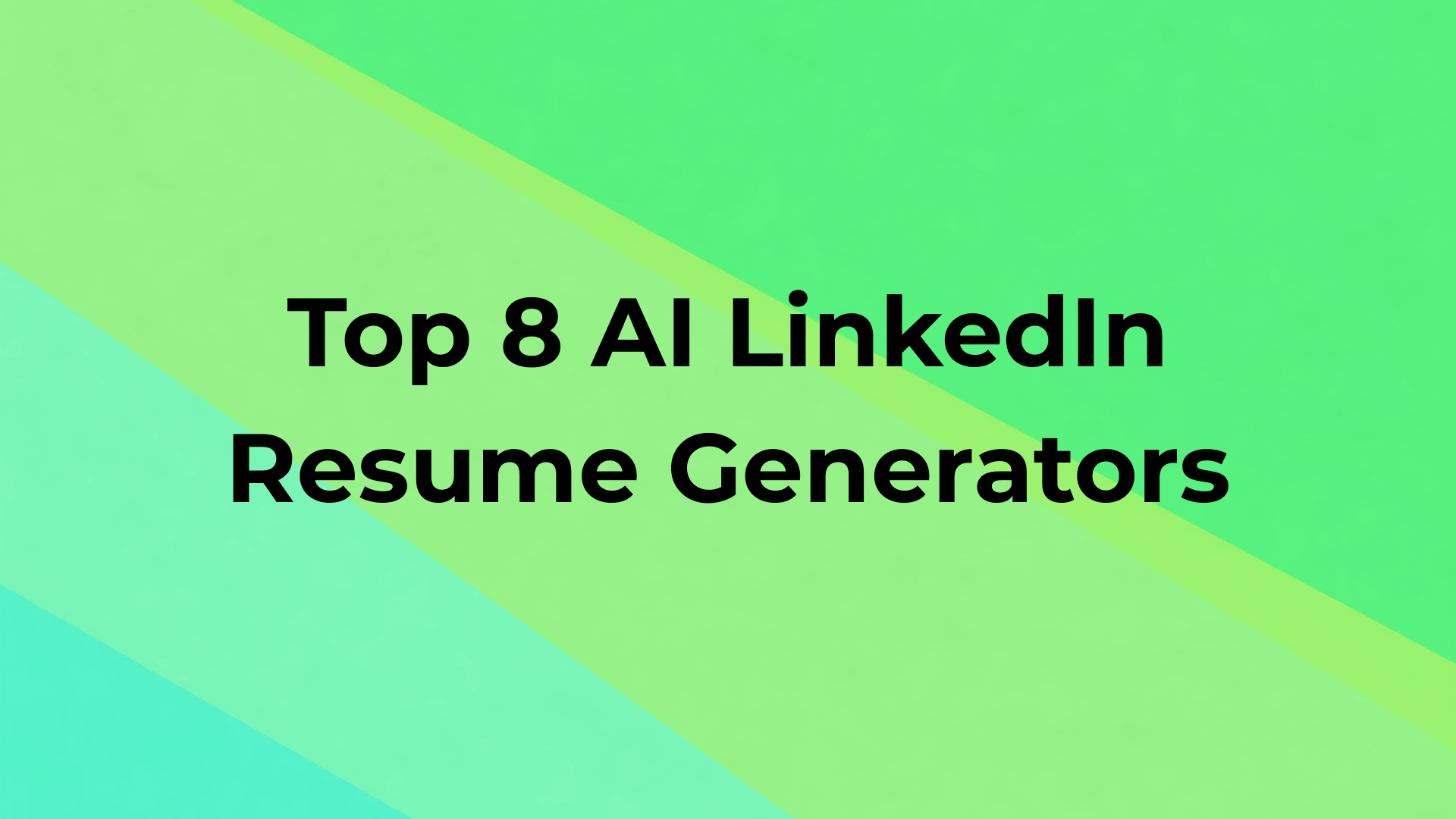 8 Best AI LinkedIn Resume Generator: The Definitive 2026 Guide to Landing More Interviews