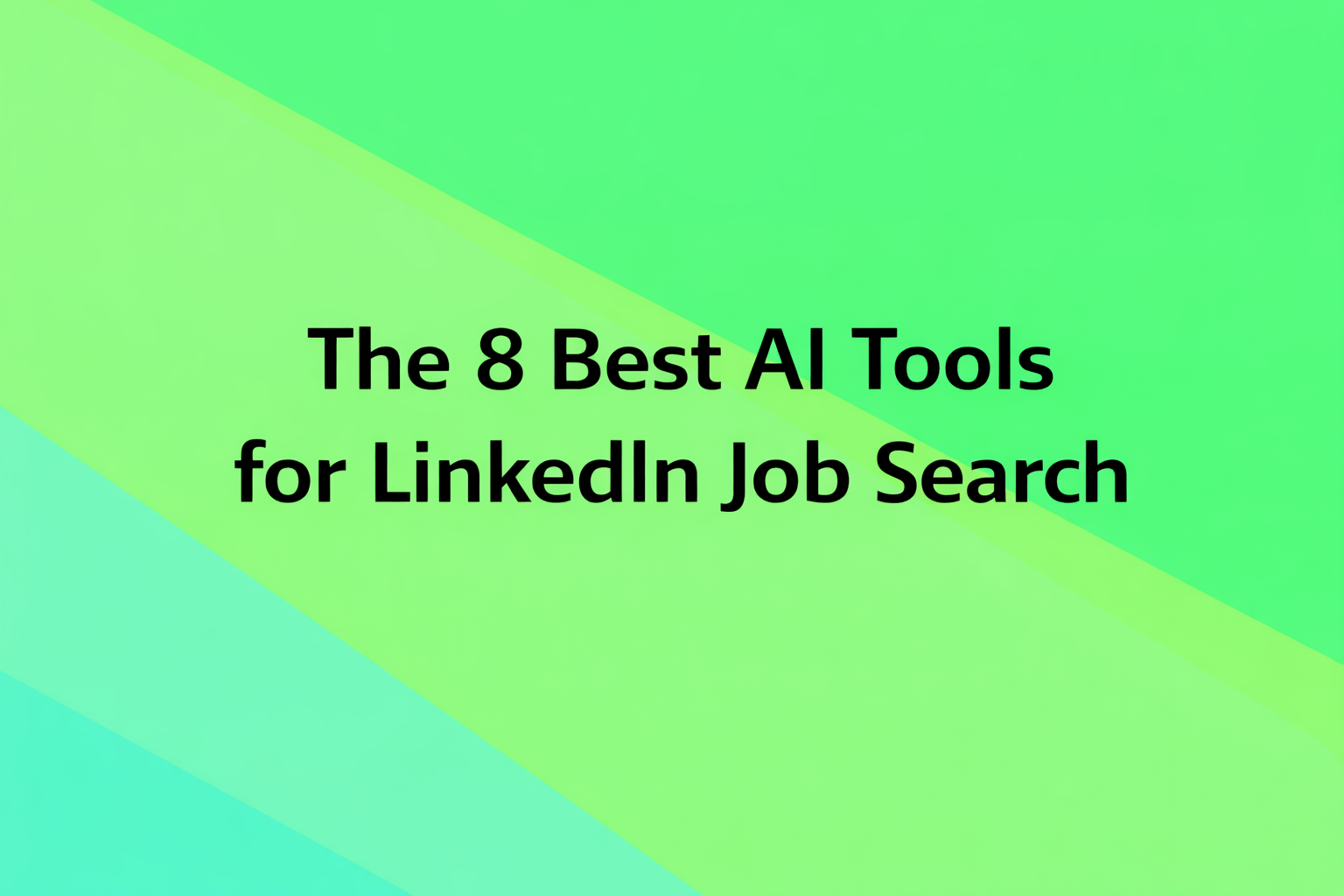 The 8 Best AI Tools for LinkedIn Job Search