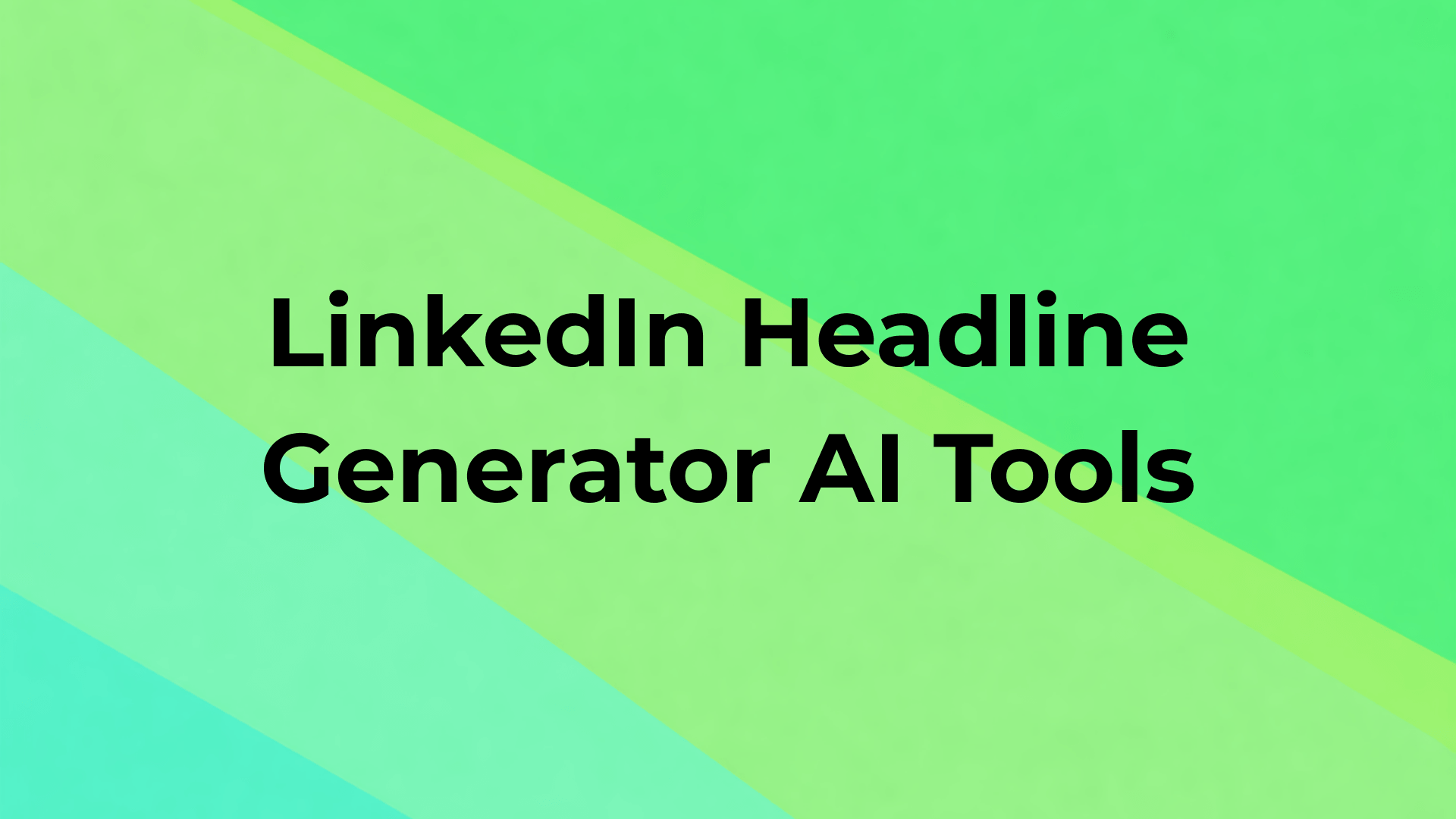 10 Best LinkedIn Headline Generator AI Tools (Tested + Examples)