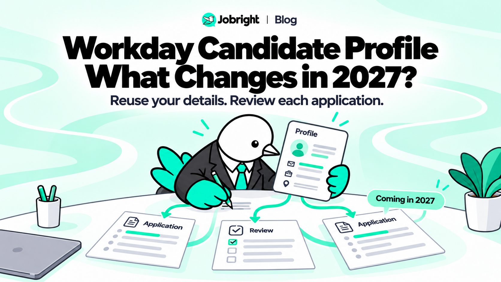 Jobright bird reviewing application forms using a reusable candidate profile, with rollout expected in 2027.